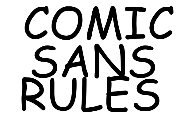 Comic_Sans_Rules.png Comic_Sans_Rules.png